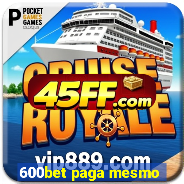 600bet paga mesmo